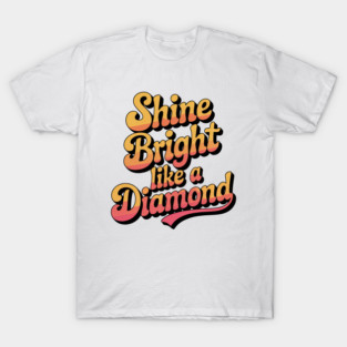 Shine Bright Like a Diamond Retro Sunset Lettering T-Shirt