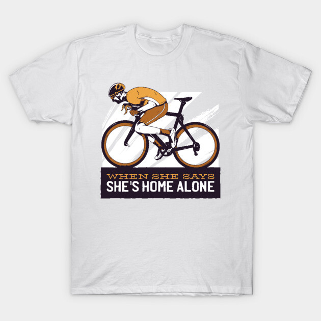 Cycling Funny Quote Cyclist T-Shirt TeePublic