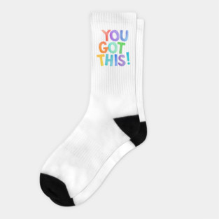 Colorful Watercolor You Got This - Motivational & Inspirational Quote, Uplifting Encouragement Socks