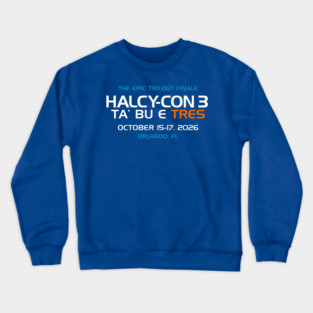 Halcy-Con 3: Ta' Bu E Tres! Crewneck Sweatshirt