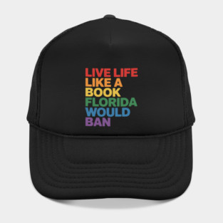 Live Life Like A Book Florida Would Ban LGBT Month Queer Hat