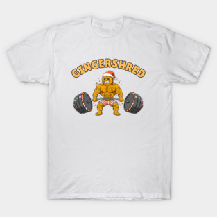 Gingershred - Christmas Gym Buff Gingerbread Lifting Weights T-Shirt
