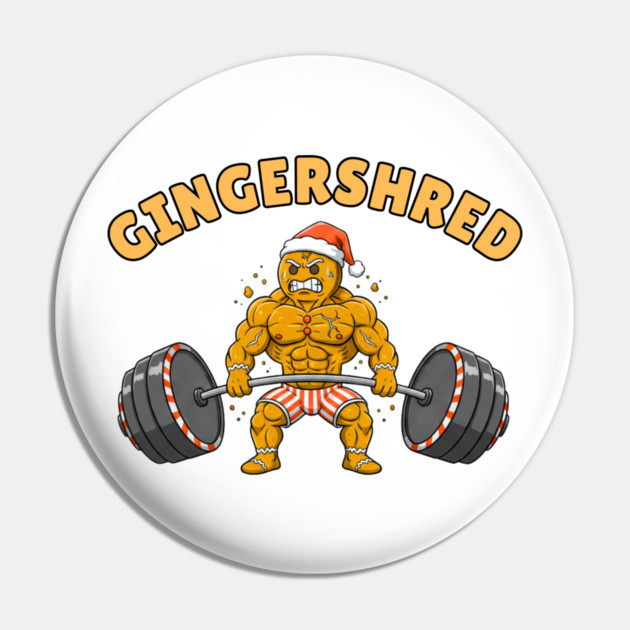 Gingershred - Christmas Gym Buff Gingerbread Lifting Weights Pin by Creatifly Graphic Tees