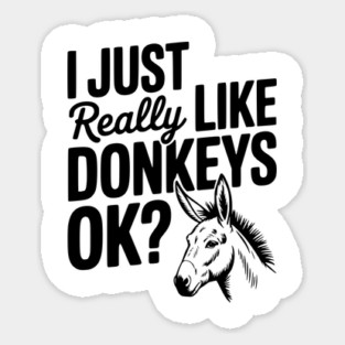 I Just Really Like Donkeys Ok? Magnet