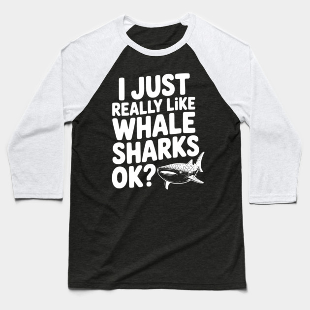 I Just Really Like Whale Sharks Ok? Baseball T-Shirt by Frank Ring