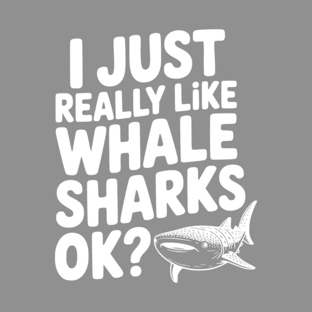 I Just Really Like Whale Sharks Ok? by Frank Ring