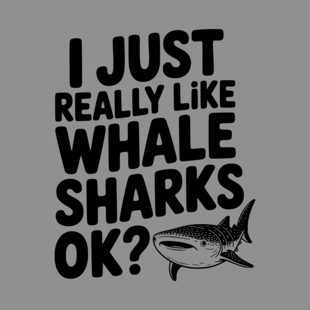 I Just Really Like Whale Sharks Ok? by Frank Ring
