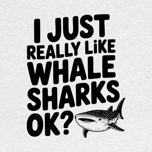 I Just Really Like Whale Sharks Ok? by Frank Ring