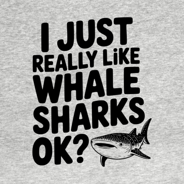 I Just Really Like Whale Sharks Ok? by Frank Ring