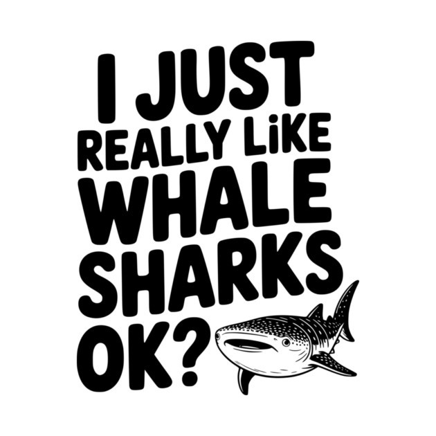 I Just Really Like Whale Sharks Ok? by Frank Ring