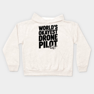 World’s Okayest Drone Pilot Kids Hoodie