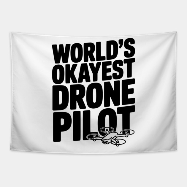 World’s Okayest Drone Pilot Tapestry by Frank Ring
