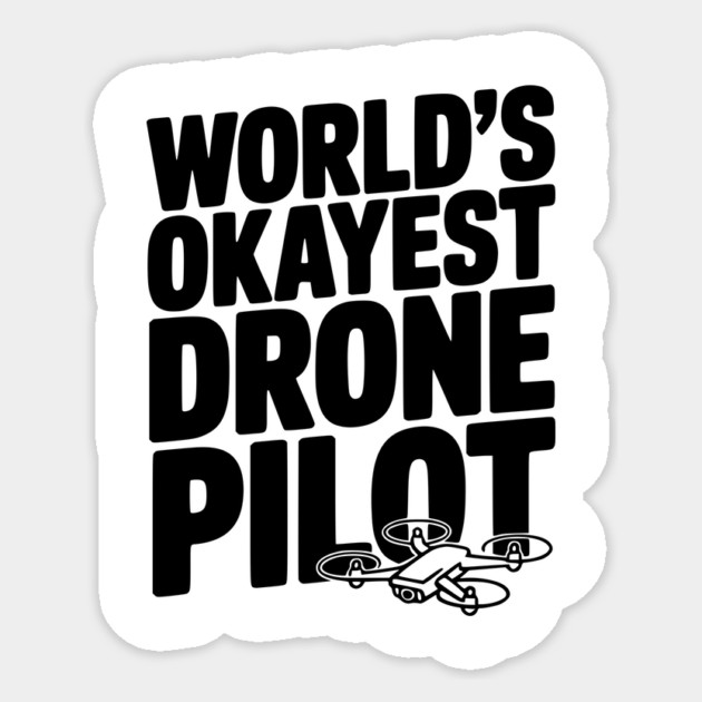 World’s Okayest Drone Pilot Sticker by Frank Ring