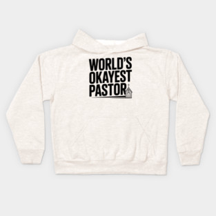 World’s Okayest Pastor Kids Hoodie