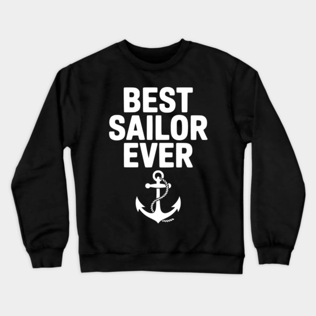 Best Sailor Ever Crewneck Sweatshirt by Frank Ring
