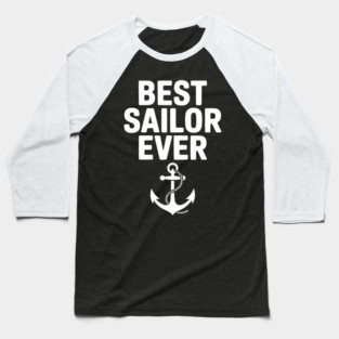 Best Sailor Ever Baseball T-Shirt
