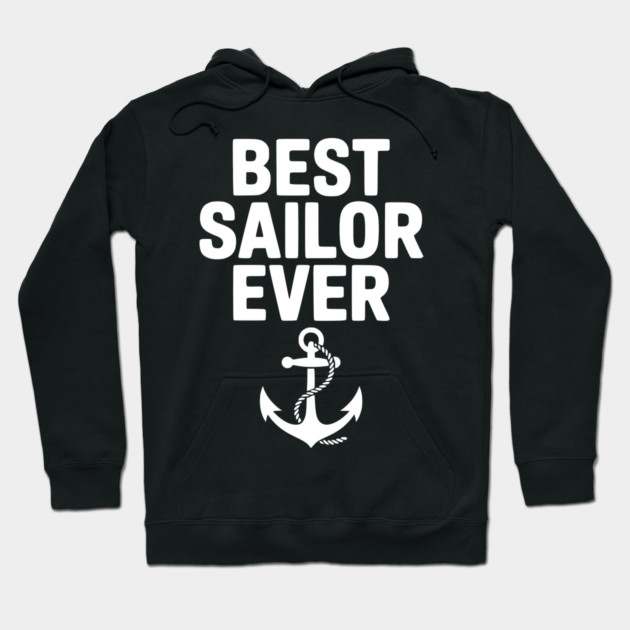 Best Sailor Ever Hoodie by Frank Ring