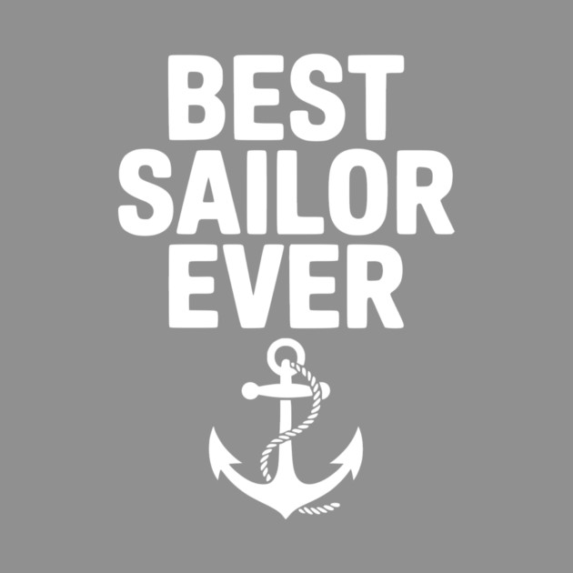 Best Sailor Ever by Frank Ring