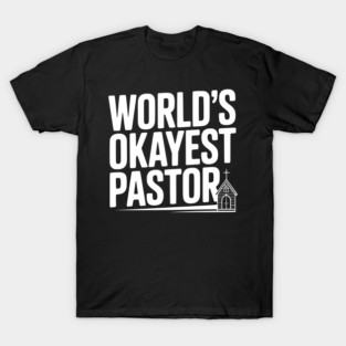 World’s Okayest Pastor T-Shirt
