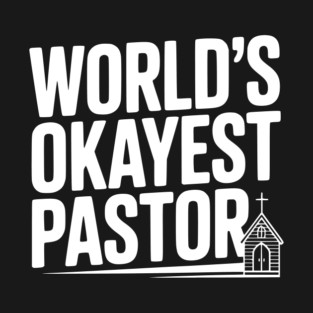 World’s Okayest Pastor T-Shirt