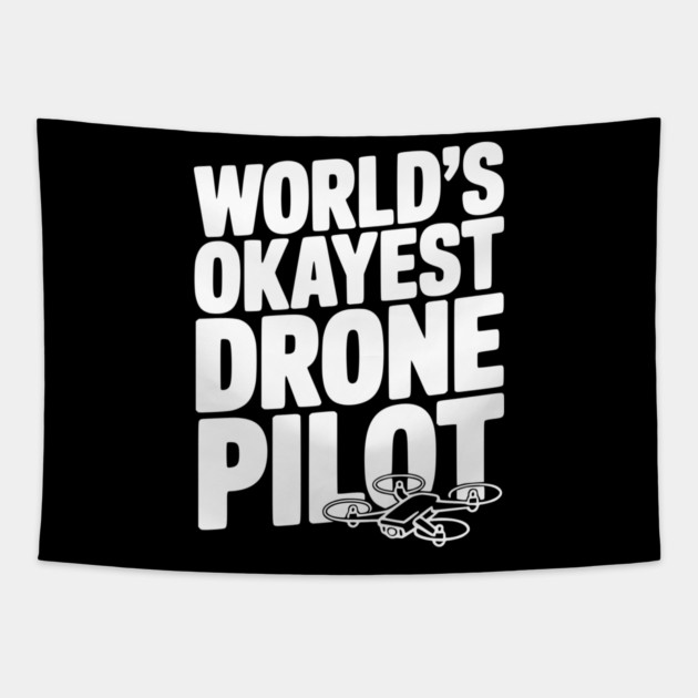 World’s Okayest Drone Pilot Tapestry by Frank Ring