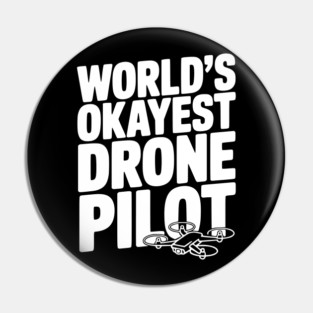 World’s Okayest Drone Pilot Pin