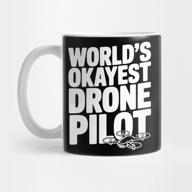 World’s Okayest Drone Pilot by Frank Ring