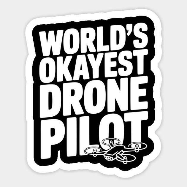 World’s Okayest Drone Pilot Magnet by Frank Ring