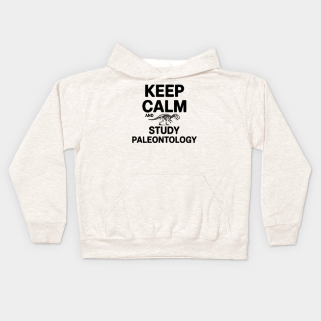 Keep Calm and Study Paleontology Kids Hoodie by Frank Ring