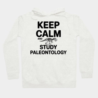 Keep Calm and Study Paleontology Hoodie