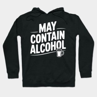May Contain Alcohol Hoodie
