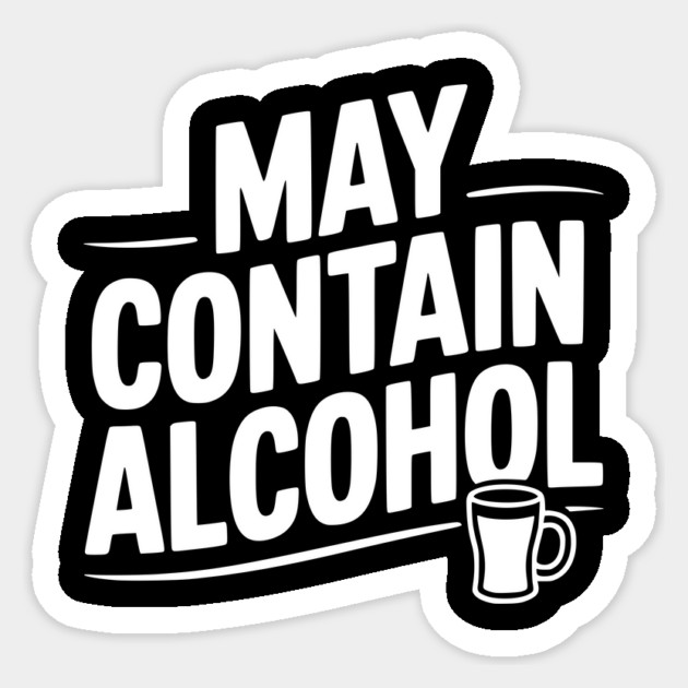 May Contain Alcohol Sticker by Frank Ring
