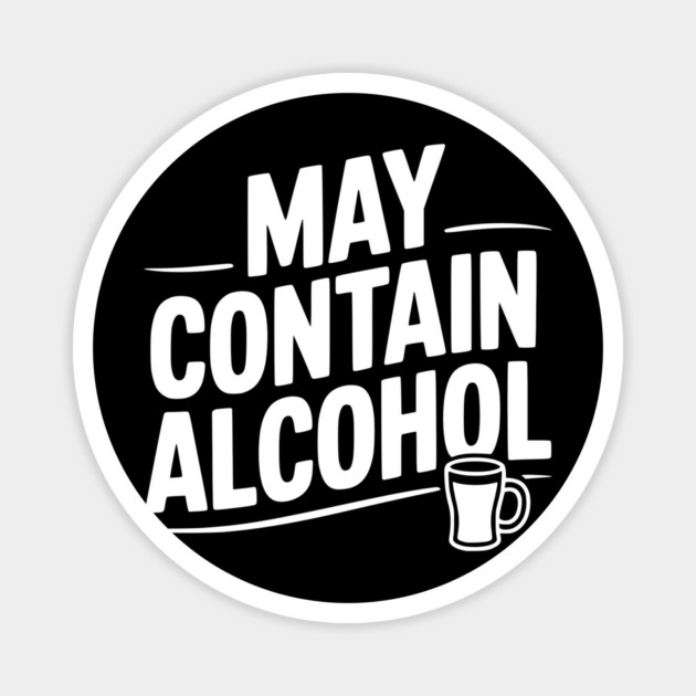 May Contain Alcohol Magnet by Frank Ring