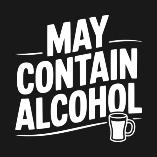 May Contain Alcohol T-Shirt