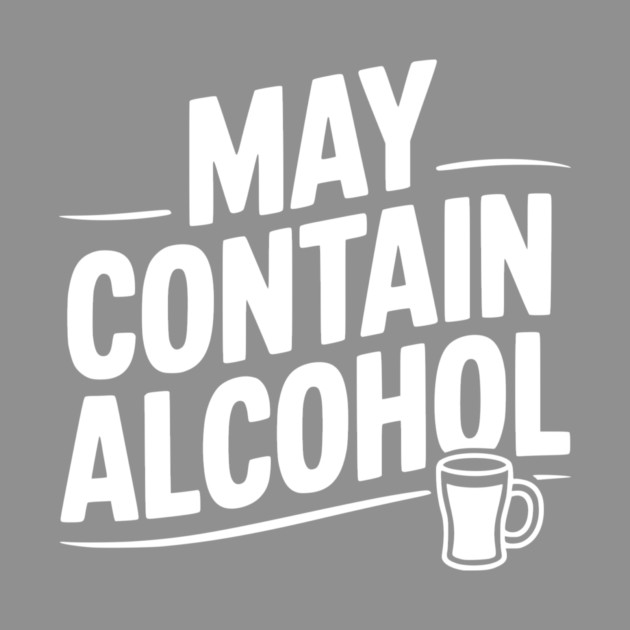 May Contain Alcohol by Frank Ring