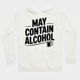May Contain Alcohol Hoodie