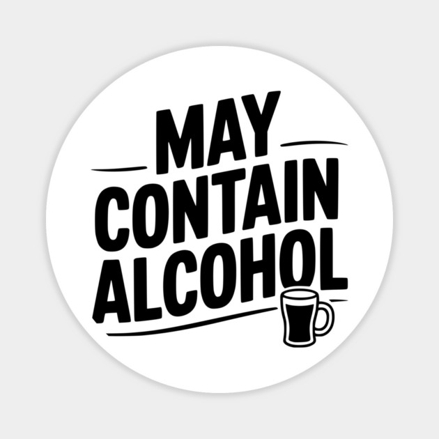 May Contain Alcohol Magnet by Frank Ring