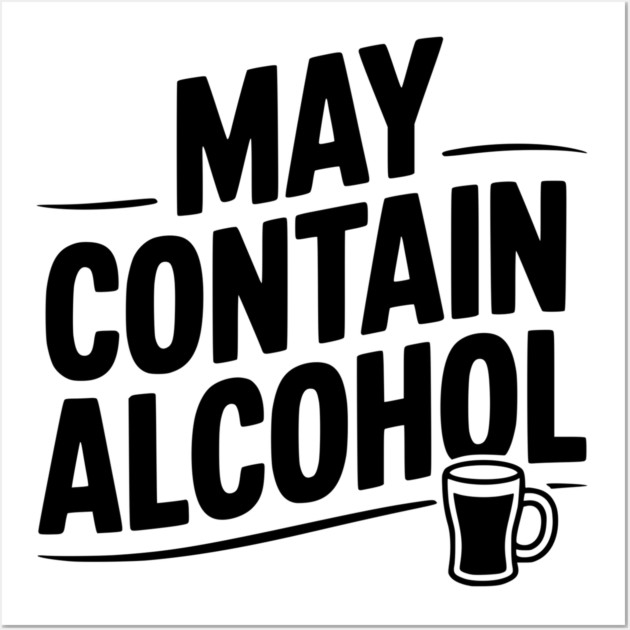 May Contain Alcohol Wall Art by Frank Ring