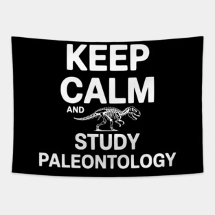 Keep Calm and Study Paleontology Tapestry