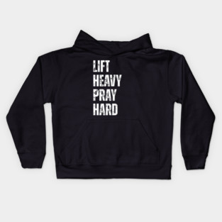 Lift Heavy Pray Hard - Motivational Fitness Quote Kids Hoodie