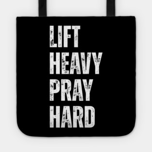 Lift Heavy Pray Hard - Motivational Fitness Quote Tote