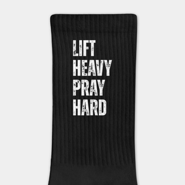 Lift Heavy Pray Hard - Motivational Fitness Quote by Creatifly Graphic Tees