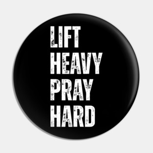 Lift Heavy Pray Hard - Motivational Fitness Quote Pin