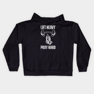 Lift Heavy Pray Hard - Fitness and Faith Motivation Kids Hoodie