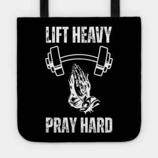 Lift Heavy Pray Hard - Fitness and Faith Motivation Tote