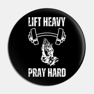 Lift Heavy Pray Hard - Fitness and Faith Motivation Pin