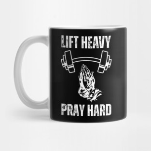 Lift Heavy Pray Hard - Fitness and Faith Motivation Mug