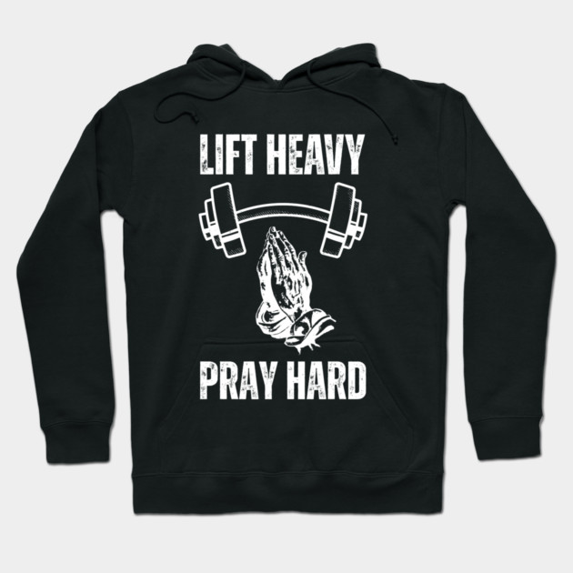 Lift Heavy Pray Hard - Fitness and Faith Motivation Hoodie by Creatifly Graphic Tees