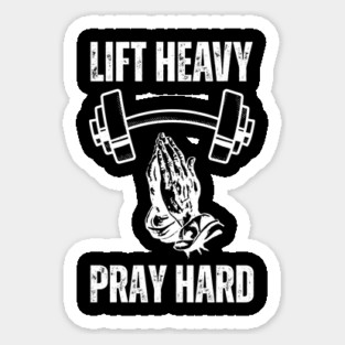 Lift Heavy Pray Hard - Fitness and Faith Motivation Magnet
