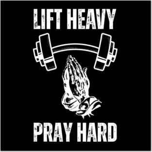 Lift Heavy Pray Hard - Fitness and Faith Motivation Posters and Art